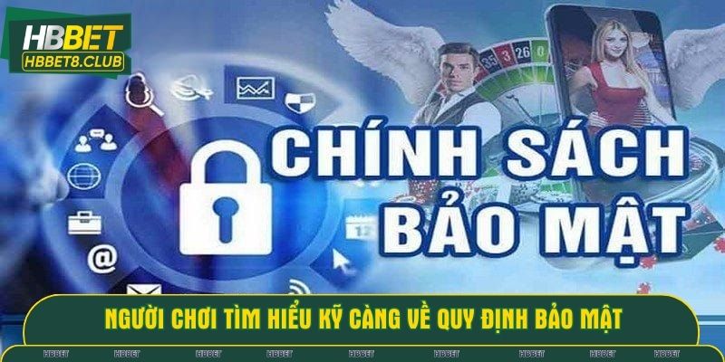 Người chơi tìm hiểu kỹ càng về quy định bảo mật
