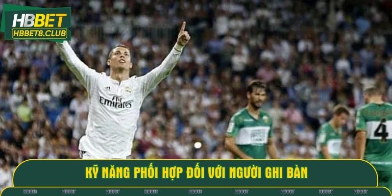 Kỹ năng phối hợp đối với người ghi bàn