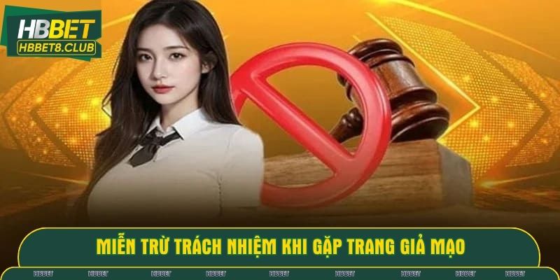 Miễn trách nhiệm khi gặp phải trang giả mạo