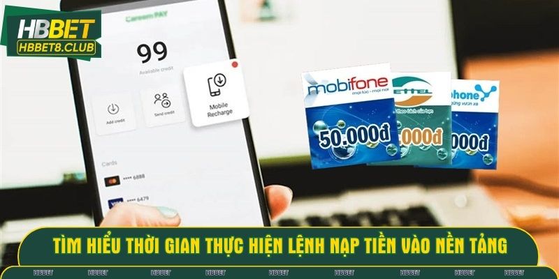 Tìm hiểu thời gian thực hiện lệnh nạp tiền vào nền tảng